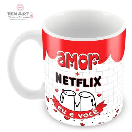 Caneca personalizada com amor + Netflix = eu e você
