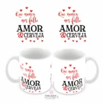 Caneca de cerâmica branca com estampa em preto da frase "Que nunca falte amor e cerveja". A caneca possui um design divertido e descontraído, ideal para os amantes de cerveja.