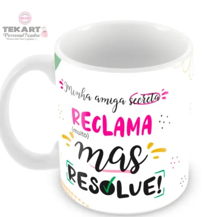 Caneca Amigo Oculto Divertido - Minha amiga secreta reclama (muito) mas resolve