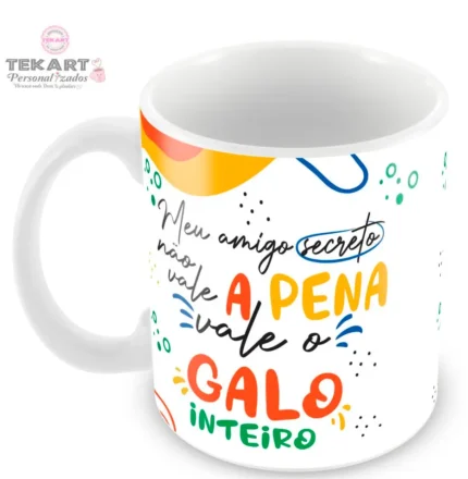 Caneca Amigo Oculto Divertido - Meu amigo secreto não vale a pena vale o galo inteiro