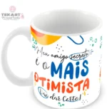 Caneca Amigo Oculto Divertido - Meu amigo secreto é o mais otimista. Vai dar certo!