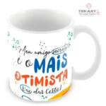 Caneca Amigo Oculto Divertido - Meu amigo secreto é o mais otimista. Vai dar certo!