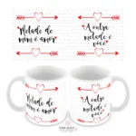Caneca romântica exibindo as duas faces da estampa Metade de Mim é Amor e Outra Metade é Você.